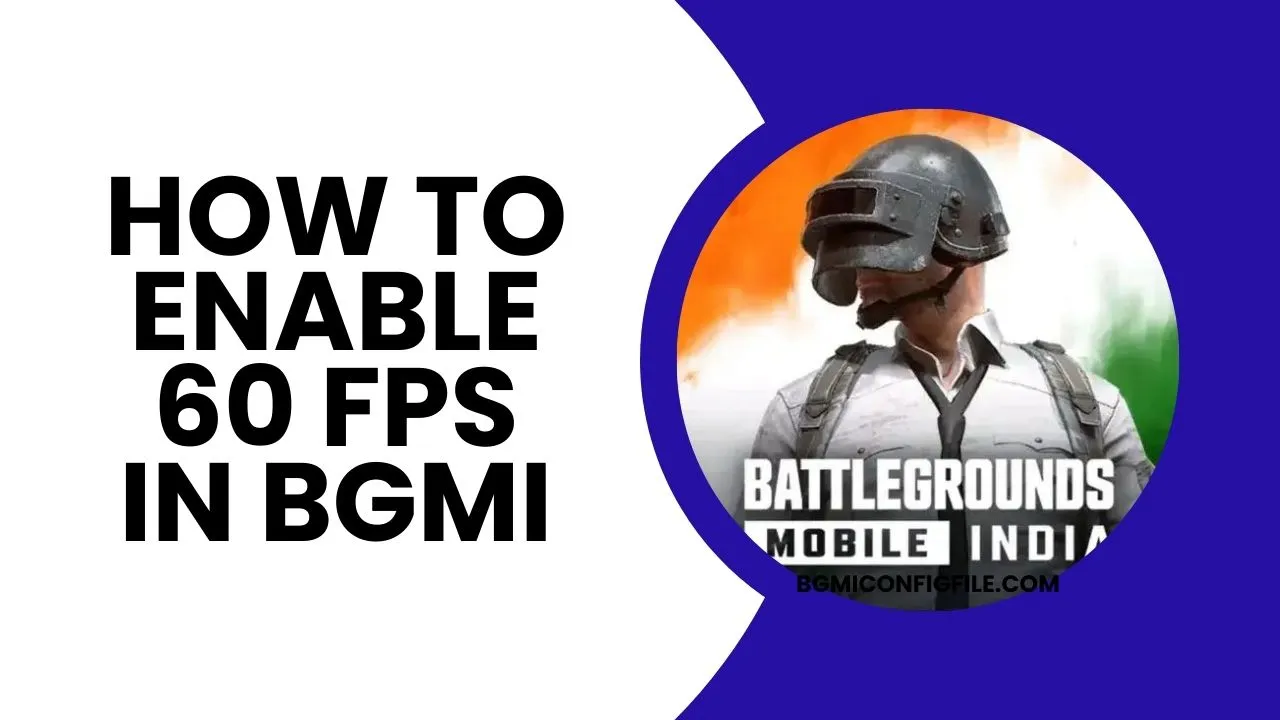 How to Enable 60 FPS Config File in BGMI